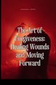 The Art of Forgiveness, Joseph Emmanuel