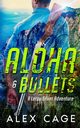 Aloha & Bullets, Cage Alex