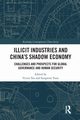 Illicit Industries and China's Shadow Economy, 