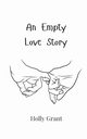 An Empty Love Story, Grant Holly