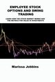 EMPLOYEE STOCK OPTIONS AND SWING TRADING, Regent May