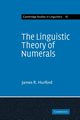 The Linguistic Theory of Numerals, Hurford James R.