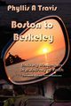 BOSTON TO BERKELEY, Travis Phyllis A.