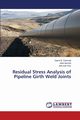 Residual Stress Analysis of Pipeline Girth Weld Joints, Darmadi Djarot B.