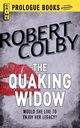 The Quaking Widow, Colby Robert