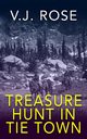 Treasure Hunt In Tie Town, Rose V.J.