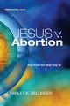 Jesus v. Abortion, Bellinger Charles K.