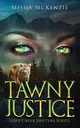 Tawny Justice, McKenzie Misha