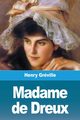 Madame de Dreux, Grville Henry