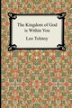 The Kingdom of God Is Within You, Tolstoy Leo Nikolayevich