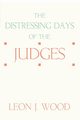 The Distressing Days of the Judges, Wood Leon J.