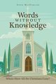 Words Without Knowledge, MacFarland Steve