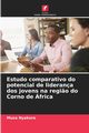 Estudo comparativo do potencial de liderana dos jovens na regi?o do Corno de frica, Nyakora Musa