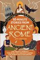 10-Minute Stories From Ancient Rome, Chester Joy