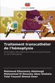 Traitement transcathter de l'hmoptysie, Elhusseiny Abolmagd Mahmoud