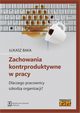 Zachowania kontrproduktywne w pracy, Baka ukasz