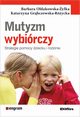 Mutyzm wybirczy, Odakowska-yka Barbara, Grbczewska-Rycka Katarzyna
