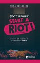 Don't Be Quiet, Start a Riot! Essays on Feminism and Performance, Rosenberg Tiina