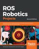 ROS Robotics Projects, Gandhinathan Ramkumar