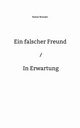 Ein falscher Freund / In Erwartung, Bressler Rainer