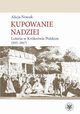 Kupowanie nadziei, Nowak Alicja