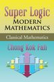 Super Logic Modern Mathematics, Chong Kok Fah