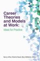 Career Theories and Models at Work, 