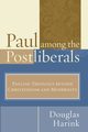 Paul Among the Postliberals, Harink Douglas