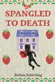 SPANGLED TO DEATH, Schlichting Barbara