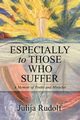 Especially to Those Who Suffer, Rudolf Julija