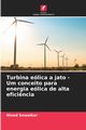 Turbina elica a jato - Um conceito para energia elica de alta efici?ncia, Sewatkar Ninad