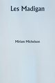 Les Madigan, Michelson Miriam