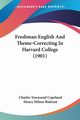 Freshman English And Theme-Correcting In Harvard College (1901), Copeland Charles Townsend