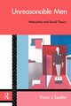 Unreasonable Men, Seidler Victor J.