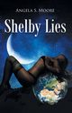 Shelby Lies, Moore Angela S.
