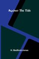 Against the Tide, Bedford-Jones H.