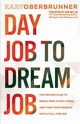 Day Job to Dream Job, Oberbrunner Kary