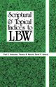 Scriptural And Topical Indices To LBW, Schuessler Paul E