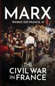 The Civil War in France, Marx Karl
