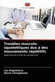 Troubles musculo-squelettiques dus ? des mouvements rptitifs, Angamarca Luz