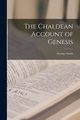 The Chaldean Account of Genesis, Smith George