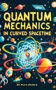 Quantum Mechanics in Curved Spacetime, Aksara Kuro