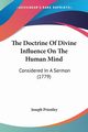 The Doctrine Of Divine Influence On The Human Mind, Priestley Joseph