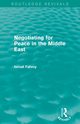 Negotiating for Peace in the Middle East (Routledge Revivals), Fahmy Ismail