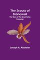 The Scouts of Stonewall, Altsheler Joseph A.