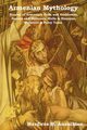 Armenian Mythology, Ananikian Mardiros Harootioon