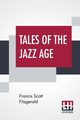 Tales Of The Jazz Age, Fitzgerald Francis Scott