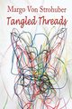 Tangled Threads, Von Strohuber Margo