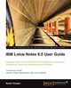 IBM Lotus Notes 8.5 User Guide, Hooper Karen