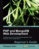 PHP and Mongodb Web Development Beginner's Guide, Islam Rubayeet